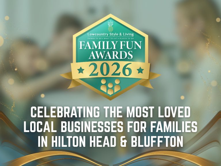 The 2026 Lowcountry Family Fun Awards: Celebrating the Most Loved Local Businesses for Families in Hilton Head & Bluffton